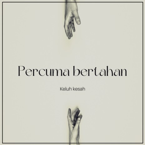 Percuma Bertahan | Boomplay Music