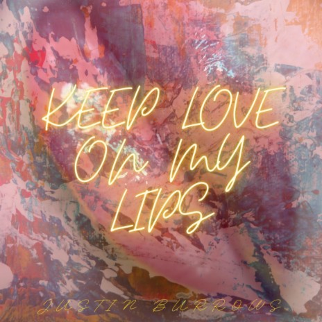 Keep Love On My Lips | Boomplay Music
