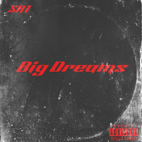 Big dreams | Boomplay Music