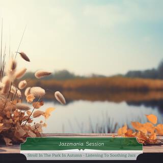 Stroll in the Park in Autumn-Listening to Soothing Jazz