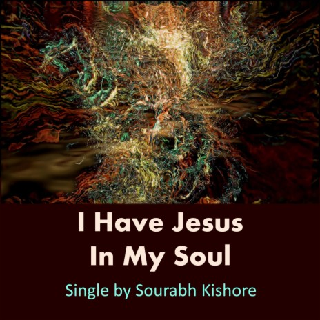 I Have Jesus In My Soul