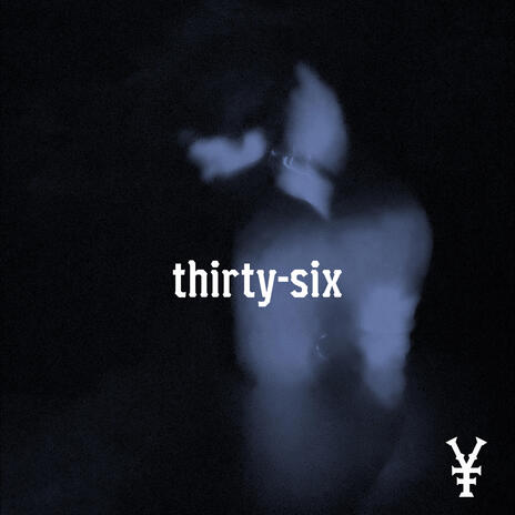 thirty-six | Boomplay Music