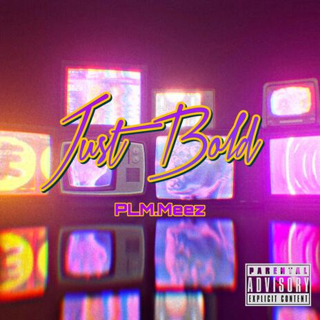 just bold | Boomplay Music