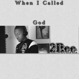 When I Called God 13' -16'