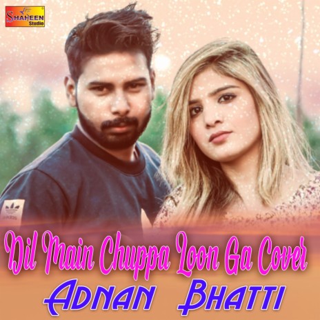 Dil Main Chuppa Loon Ga (Cover) | Boomplay Music