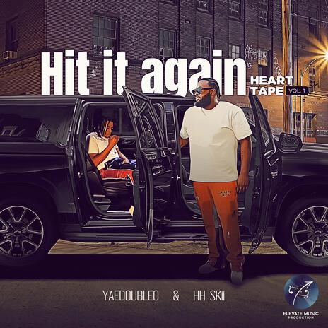 Hit it again ft. YaeDoubleo | Boomplay Music