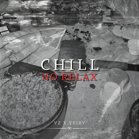 Chill No Relax ft. Yeiby | Boomplay Music