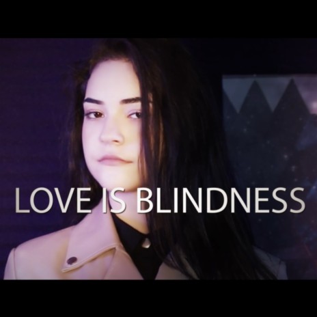 Love is Blindness | Boomplay Music