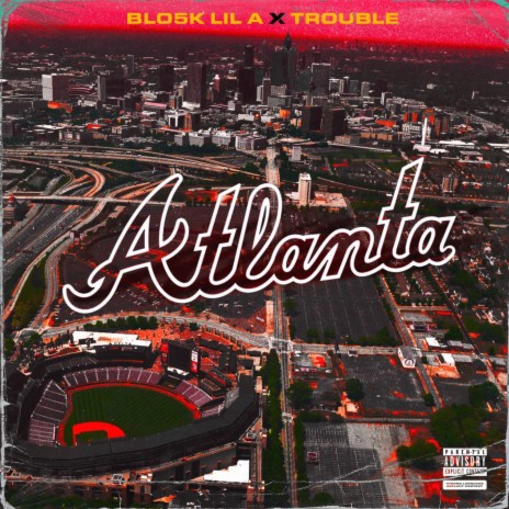 Atlanta ft. Trouble