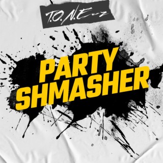 Party Shmasher lyrics | Boomplay Music