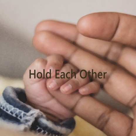 Hold Each Other