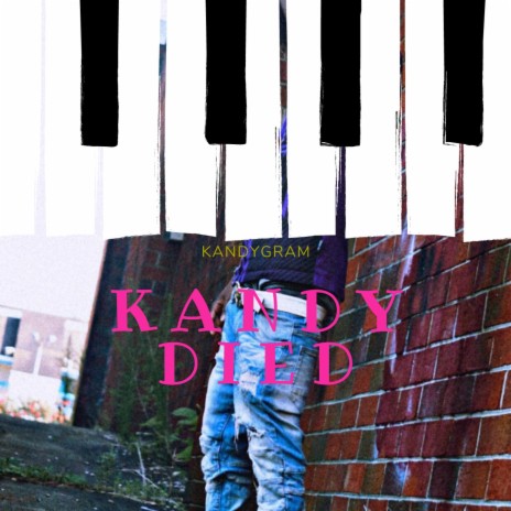 K A N D Y D I E D | Boomplay Music