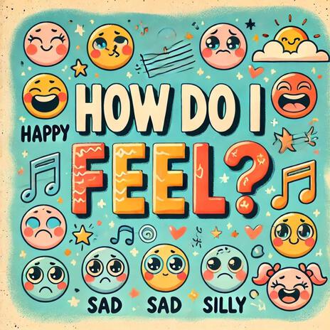 How Do I Feel | Boomplay Music