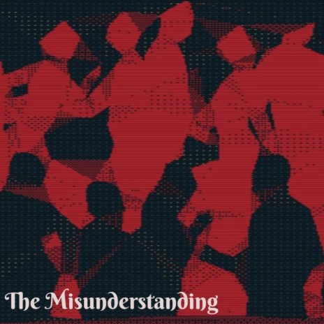 The Misunderstanding | Boomplay Music