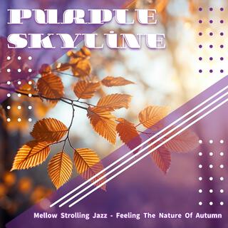 Mellow Strolling Jazz-Feeling the Nature of Autumn