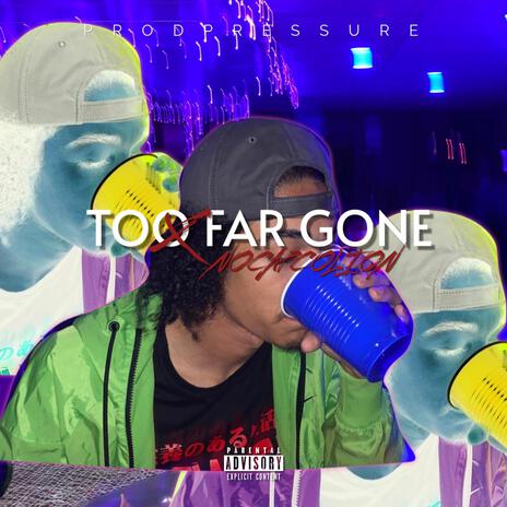 Too Far Gone | Boomplay Music