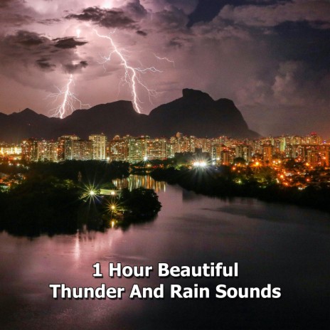 1 Hour Beautiful Thunder And Rain Sounds