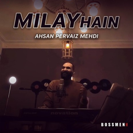 Milay Hain ft. Ahsan Pervaiz Mehdi