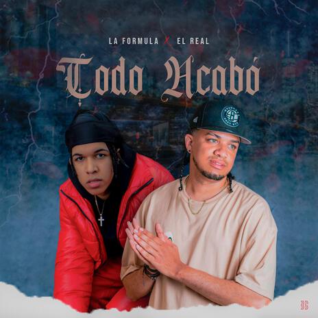 Todo Acabó ft. El Real | Boomplay Music