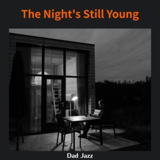 The Night's Still Young