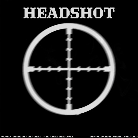 Headshot ft. White Teen | Boomplay Music