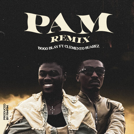 Pam (Remix) ft. Clemento Suarez | Boomplay Music