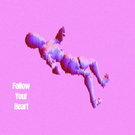 Follow your heart