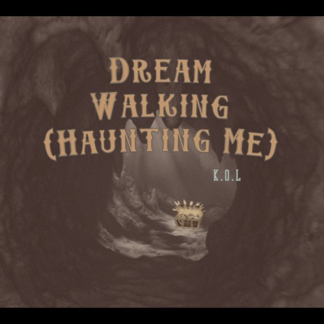 Dream Walking (Haunting Me)