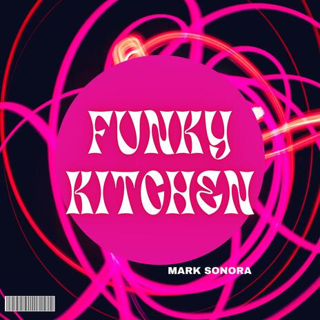 FUNKY KITCHEN | Boomplay Music