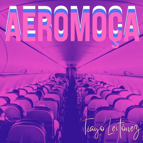 Aeromoça | Boomplay Music