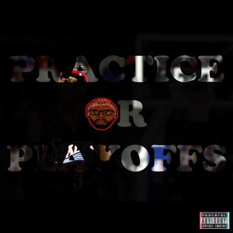 PRACTICE or PLAYOFFS | Boomplay Music