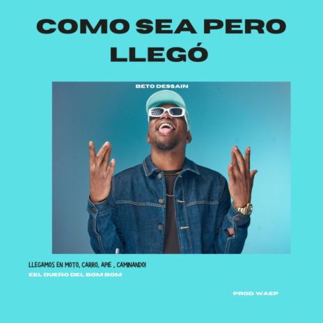 Como sea pero Llego | Boomplay Music