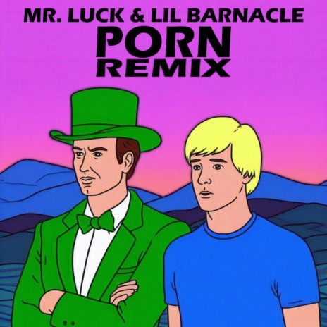 PORN (Mr. Luck Remix) ft. Lil Barnacle | Boomplay Music