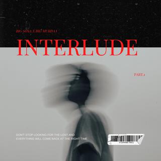 Interlude Pt. 1