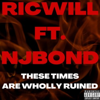 These Times Are Wholly Ruined (Explicit)