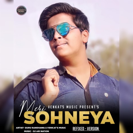 Meri Sohneya (Refixed) ft. Venkat's Music | Boomplay Music