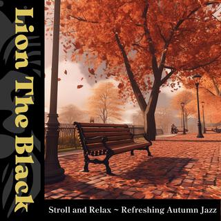 Stroll and Relax ~ Refreshing Autumn Jazz