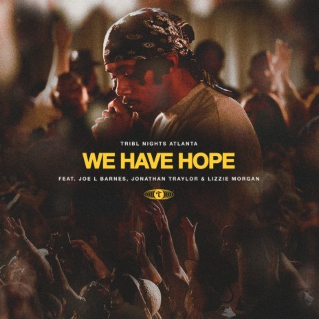 We Have Hope (feat. Joe L Barnes, Jonathan Traylor & Lizzie Morgan)