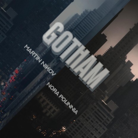 Gotham (Alternate) ft. Nora Polinnia | Boomplay Music