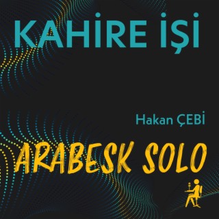 Kahire işi arabesk solo