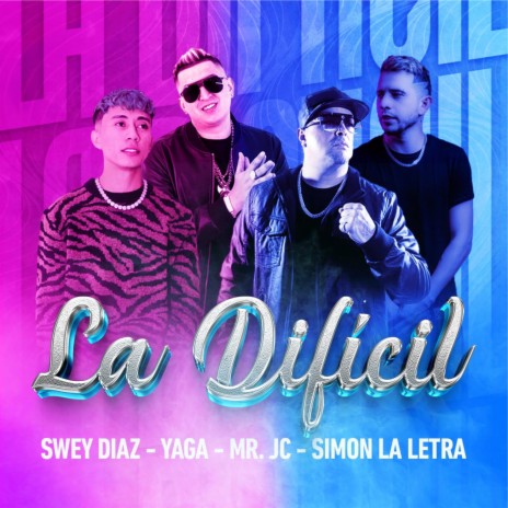 La Dificil ft. Yagazaky, Simon La Letra & Mr JC | Boomplay Music