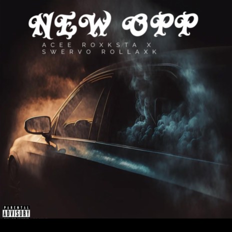 NEW OPP ft. SWERVO ROLLAXK | Boomplay Music