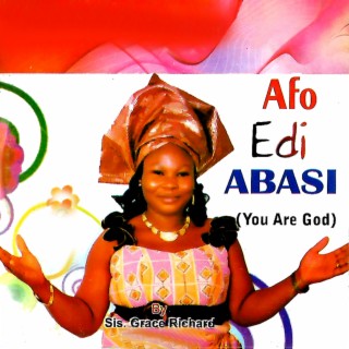 AFO EDI ABASI (You are God)