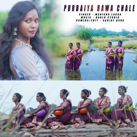 Purbaiya Hawa Chale ft. Manisha Lakra | Boomplay Music