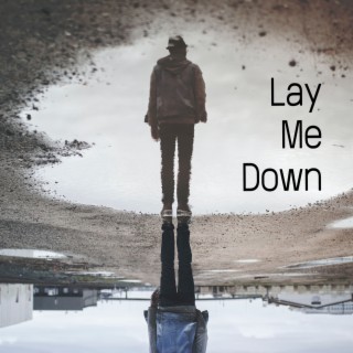 Lay Me Down