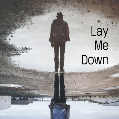 Lay Me Down | Boomplay Music