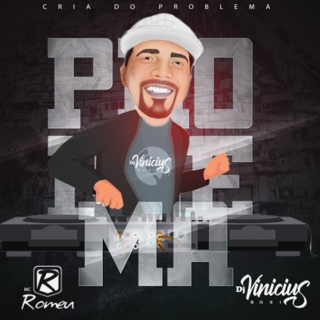 CRIA DO PROBLEMA ft. Mc Romeu | Boomplay Music