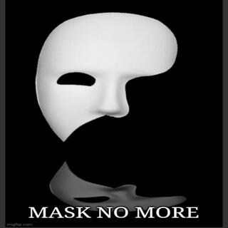 MASK NO MORE