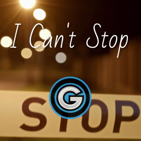 I Can't Stop | Boomplay Music