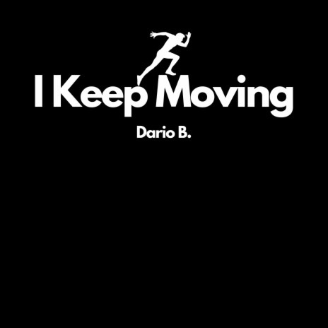 I Keep Moving | Boomplay Music